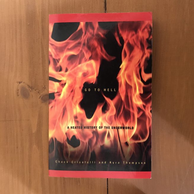 Go to Hell: A Heated History of the Underworld